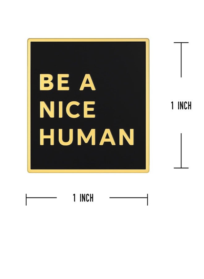PinMaze Be a Nice Human Lapel Pin - Funny Cool Inspirational Message Brooch for Shirt Hat Jacket Hoodie - Image 3